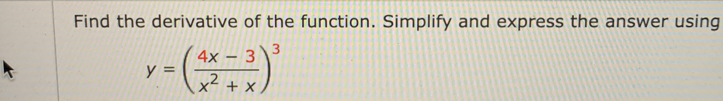 Solved Find the derivative of the function. Simplify and | Chegg.com