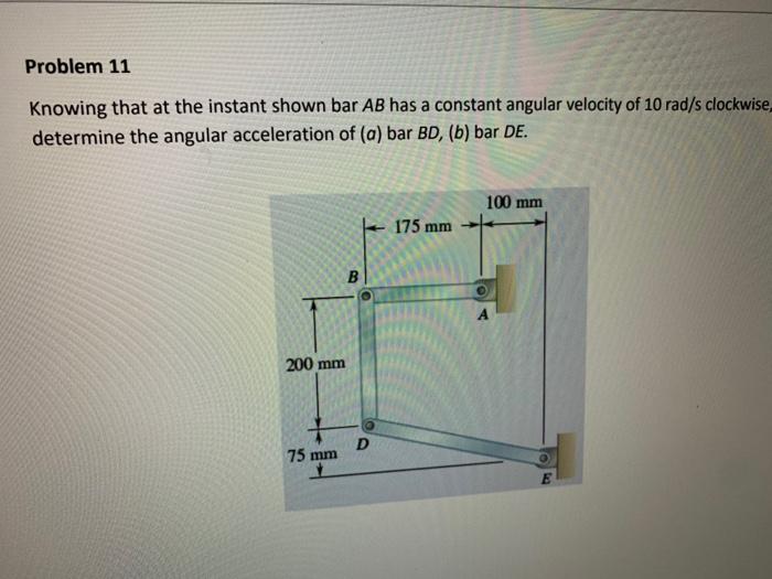 Solved Problem 11 Knowing that at the instant shown bar AB | Chegg.com