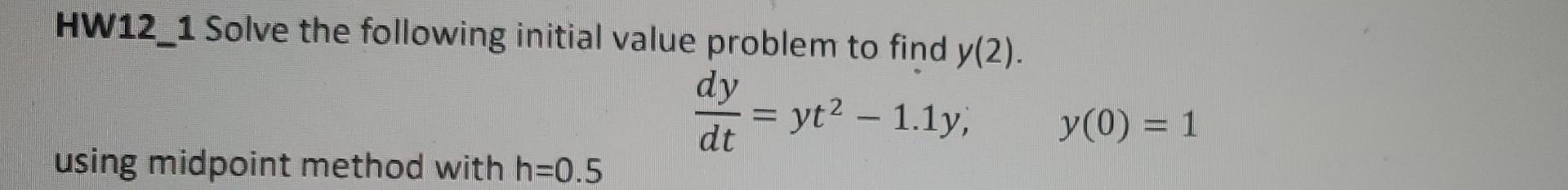 HW12_3: Solve the ODE from 12_1 above with a MATLAB | Chegg.com