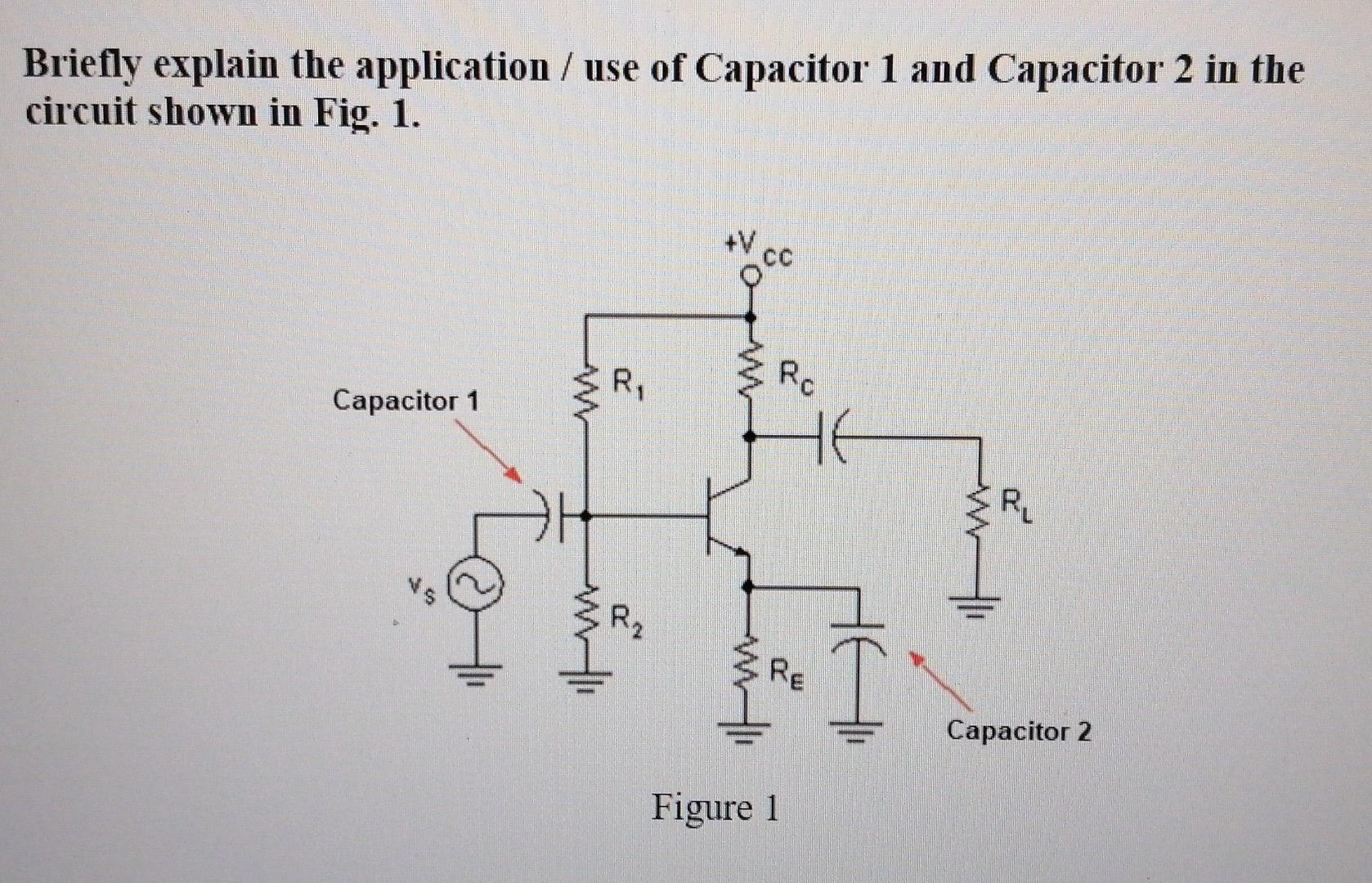 Solved Briefly explain the application / use of Capacitor 1 | Chegg.com