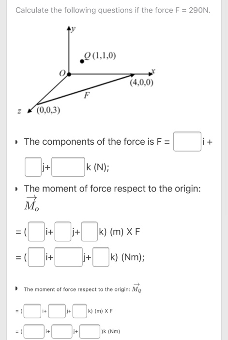 Solved Calculate the following questions if the force F = | Chegg.com