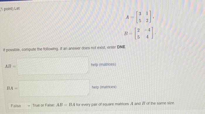 Solved 1 point) Let 3 1 A= 5 2 B= B- 31] 5 If possible, | Chegg.com