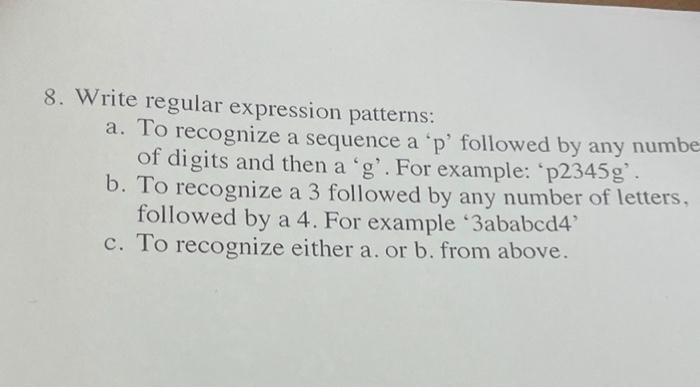 Solved 8. Write regular expression patterns: a. To recognize | Chegg.com
