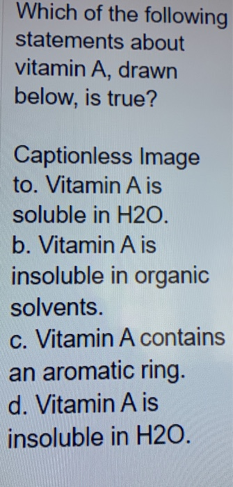 Which Of The Following Statements Is True Of Vitamin C Solved Which of the following statements about vitamin A, | Chegg.com