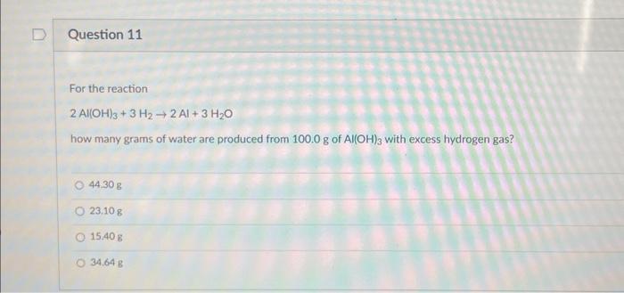 Solved For the reaction 2Al(OH)3+3H2→2Al+3H2O how many grams | Chegg.com