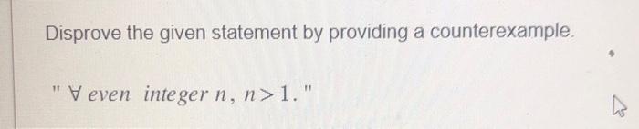 Solved Disprove the given statement by providing a | Chegg.com