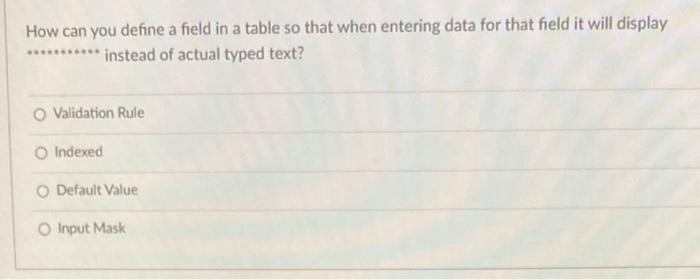 Solved How can you define a field in a table so that when | Chegg.com