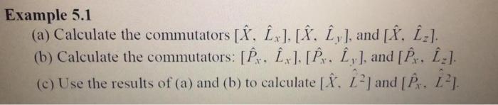 Solved Example 5.1 (a) Calculate the commutators [Î, Î»], [, | Chegg.com