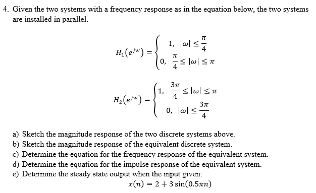 Solved 4. Given the two systems with a frequency response as | Chegg.com