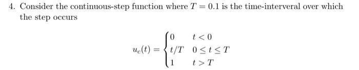 Solved 4. Consider the continuous-step function where T = | Chegg.com