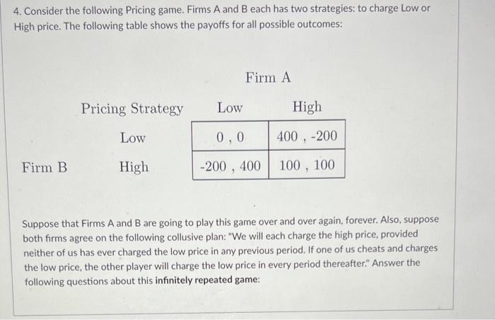 Solved 4. Consider the following Pricing game. Firms A and B | Chegg.com