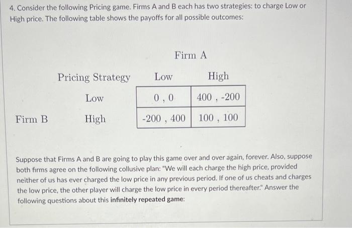 Solved 4. Consider The Following Pricing Game. Firms A And B | Chegg.com