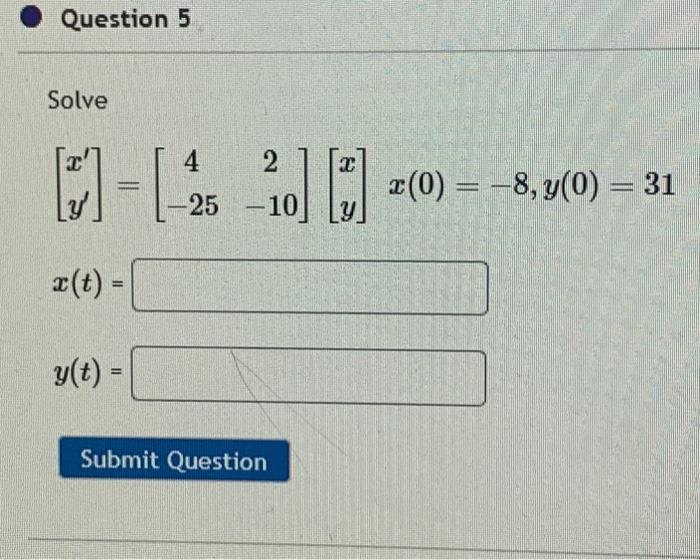 solved-solve-x-y-4-252-10-xy-x-0-8-y-0-31x-t-y-t-chegg