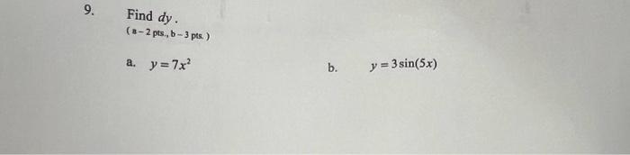 \( (\mathrm{a}-2 \) pts, b -3 pts.) a. \( y=7 x^{2} \) b. \( \quad y=3 \sin (5 x) \)