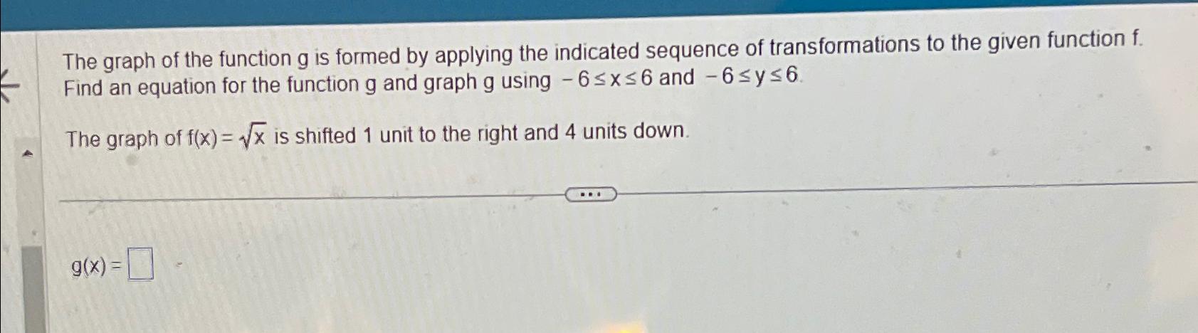 Solved The graph of the function g ﻿is formed by applying | Chegg.com