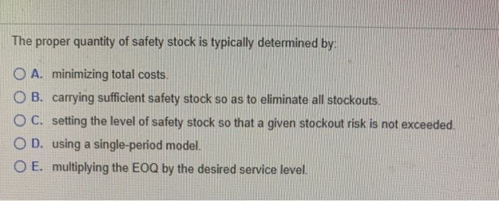 The Proper Quantity Of Safety Stock Is Typically Chegg 