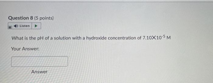 Solved Question 8 (5 points) Listen → What is the pH of a | Chegg.com