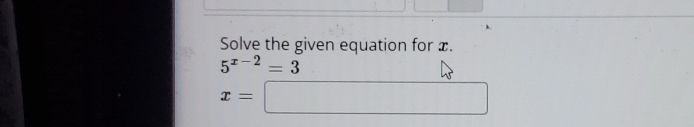 Solved Solve the given equation for x.5x-2=3x= | Chegg.com