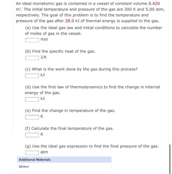 Solved An ideal monatomic gas is contained in a vessel of | Chegg.com