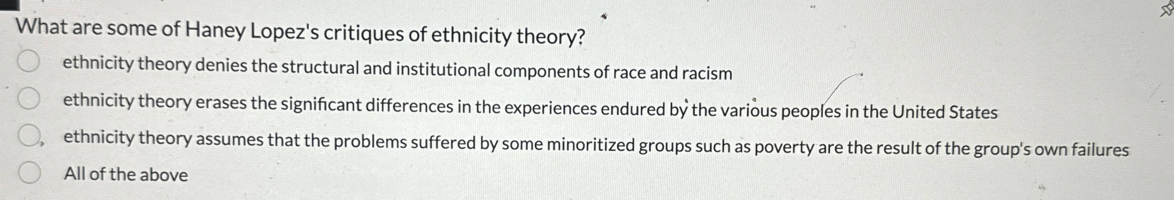 Solved What are some of Haney Lopez's critiques of ethnicity | Chegg.com