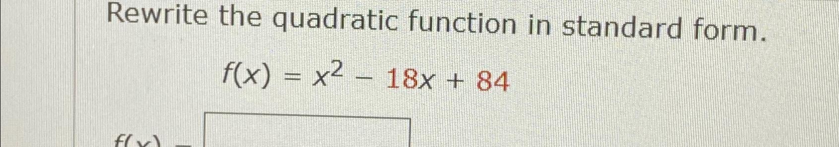 Solved Rewrite the quadratic function in standard | Chegg.com