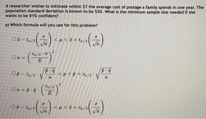 Solved A researcher wishes to estimate within $7 the average | Chegg.com