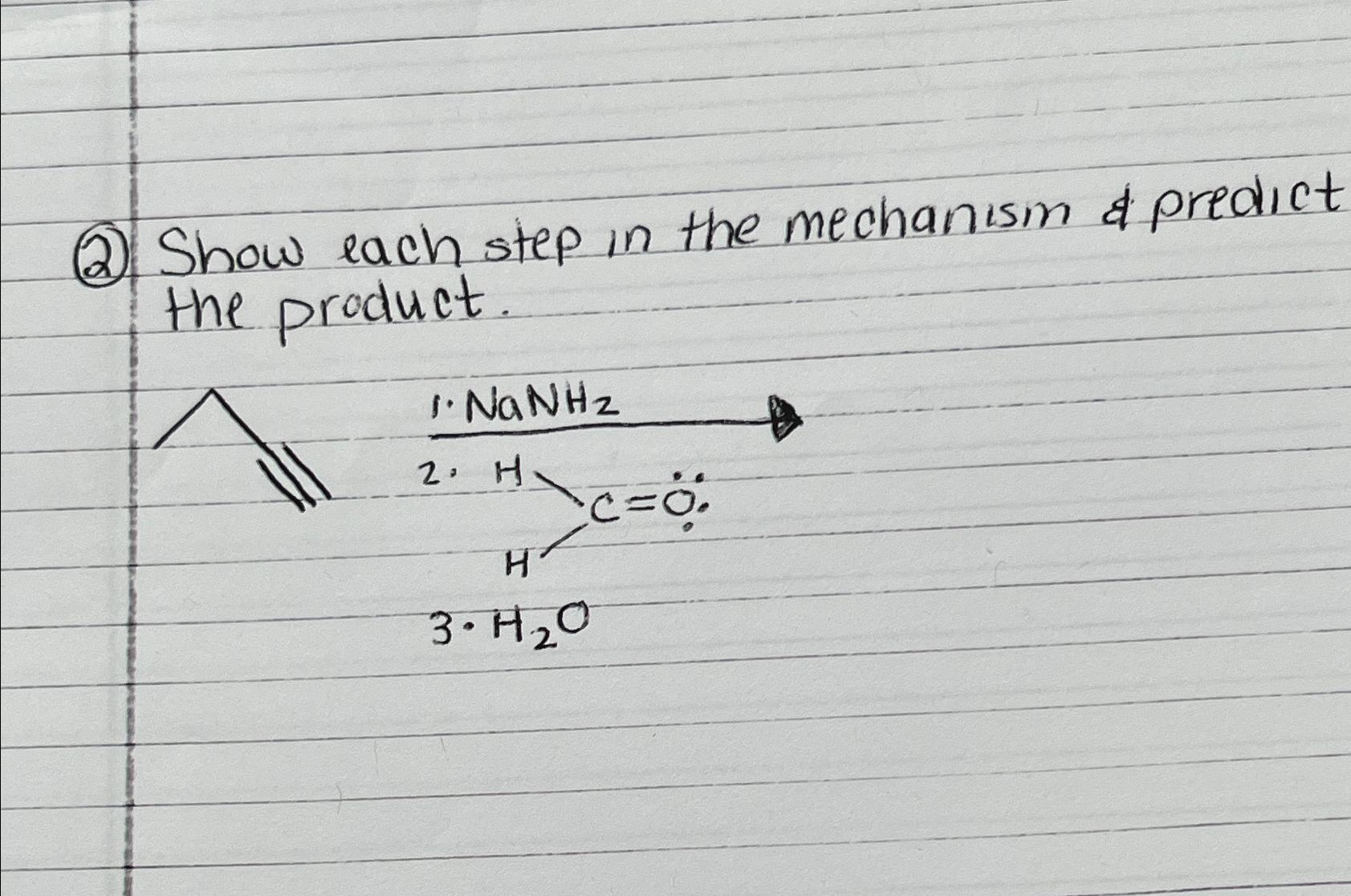 Solved (2) ﻿Show each step in the mechanism of predict the | Chegg.com