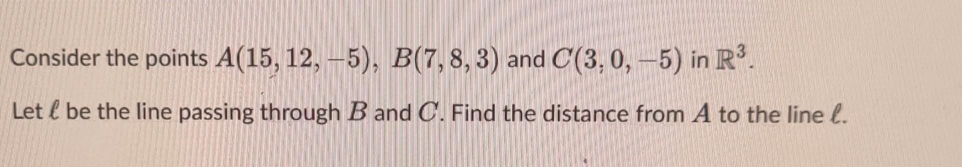 Solved Consider The Points A(15,12,−5),B(7,8,3) And | Chegg.com