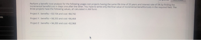 Solved Perform a benefit/cost analysis for the following | Chegg.com