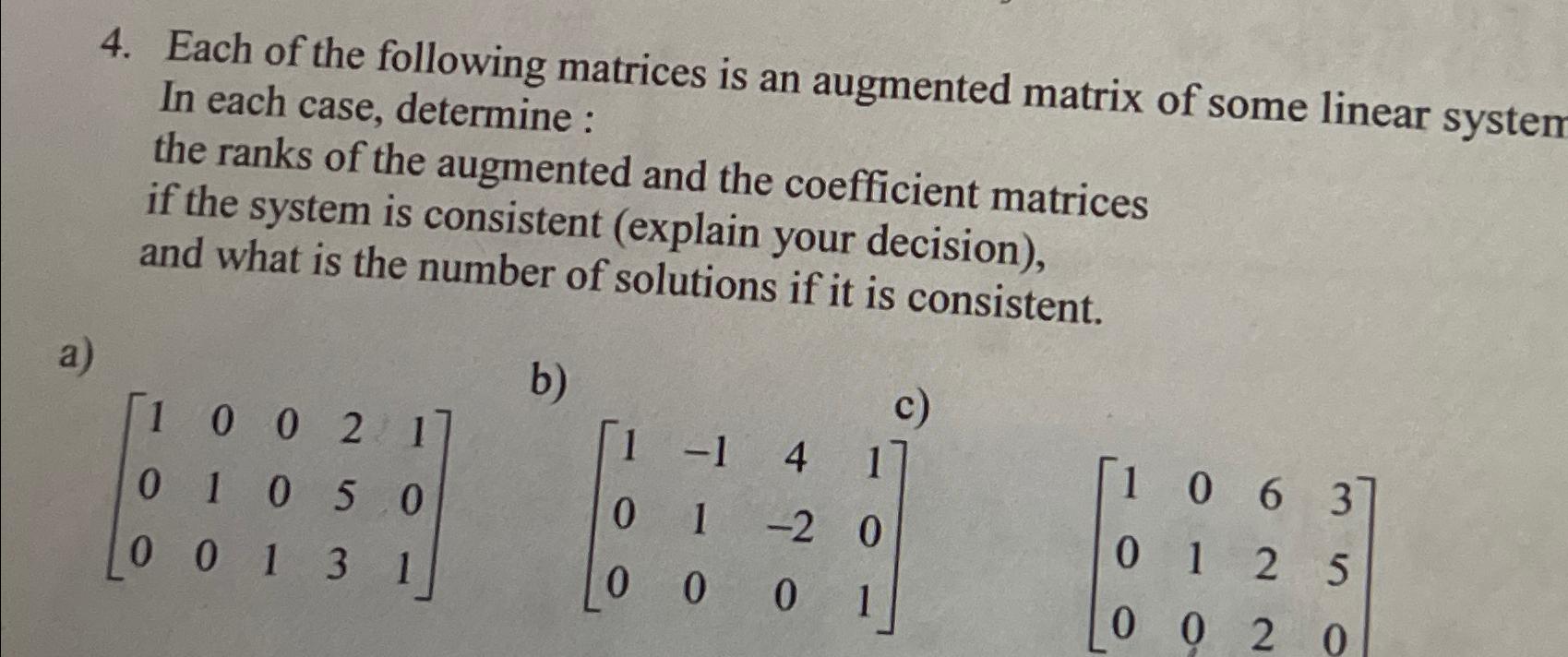 Solved Each of the following matrices is an augmented matrix | Chegg.com