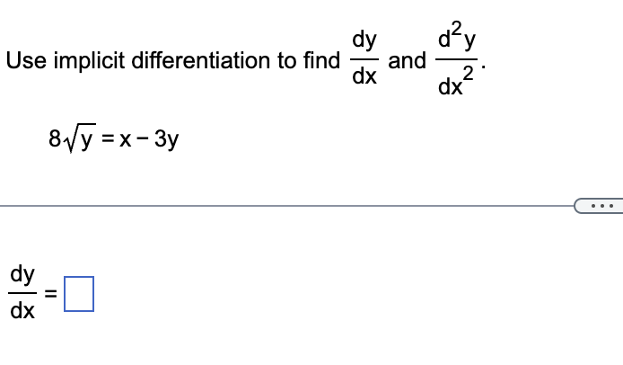 Solved Use implicit differentiation to find dydx ﻿and | Chegg.com