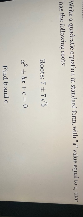 Solved Write a quadratic equation in standard form, with "a" | Chegg.com