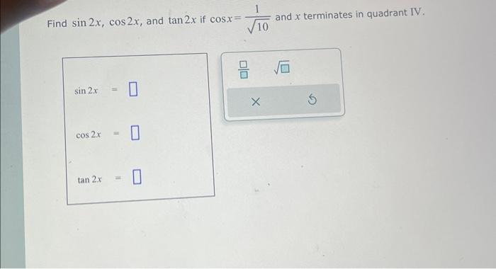 Solved Find Sin2xcos2x And Tan2x If Cosx101 And X 5324