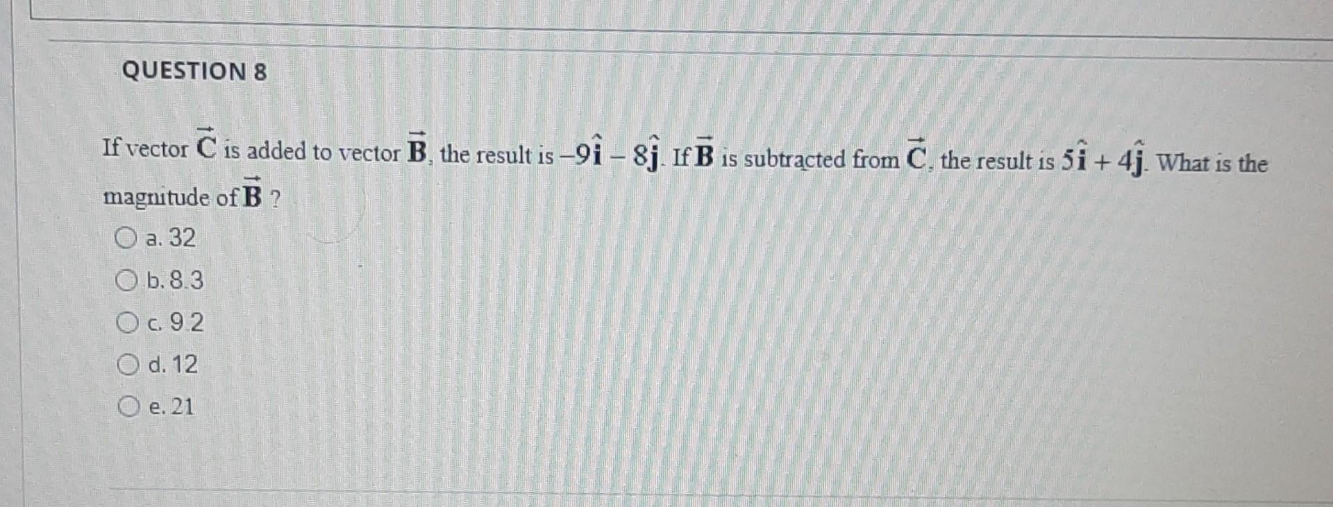 Solved If vector C is added to vector B, the result is | Chegg.com