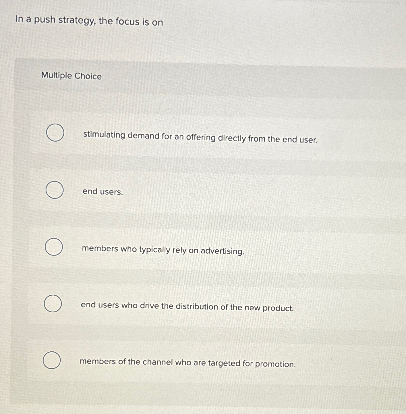 Solved In a push strategy, the focus is onMultiple Choice | Chegg.com