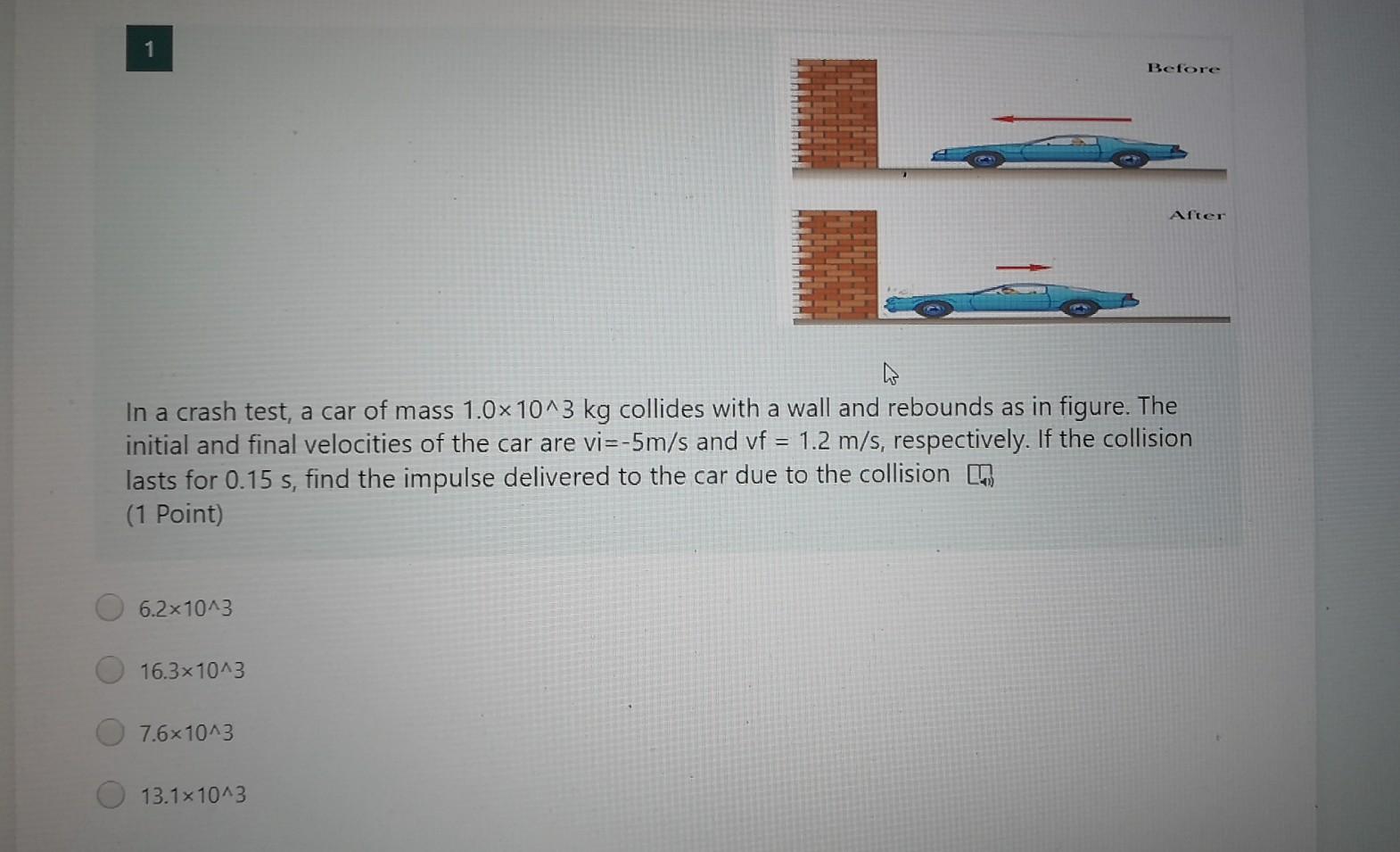Solved 1 Before After w In a crash test, a car of mass | Chegg.com