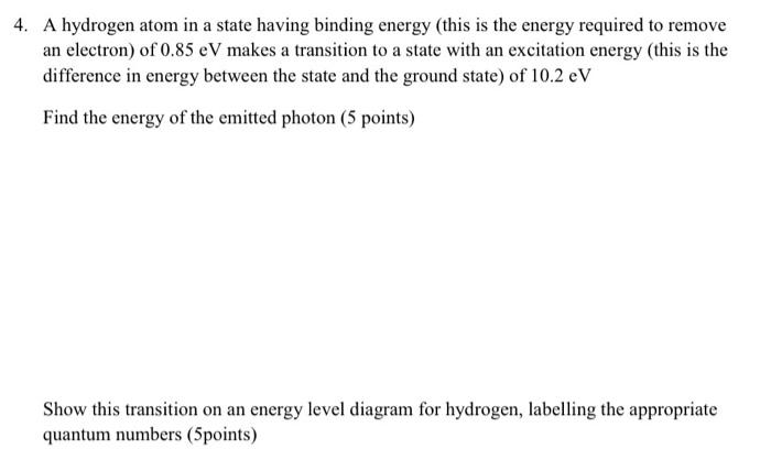 Solved A hydrogen atom in a state having binding energy | Chegg.com