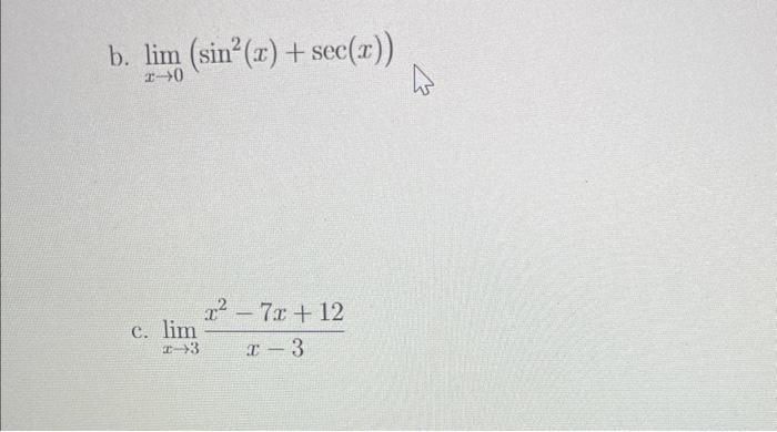 Solved B Limx→0 Sin2 X Sec X C Limx→3x−3x2−7x 12