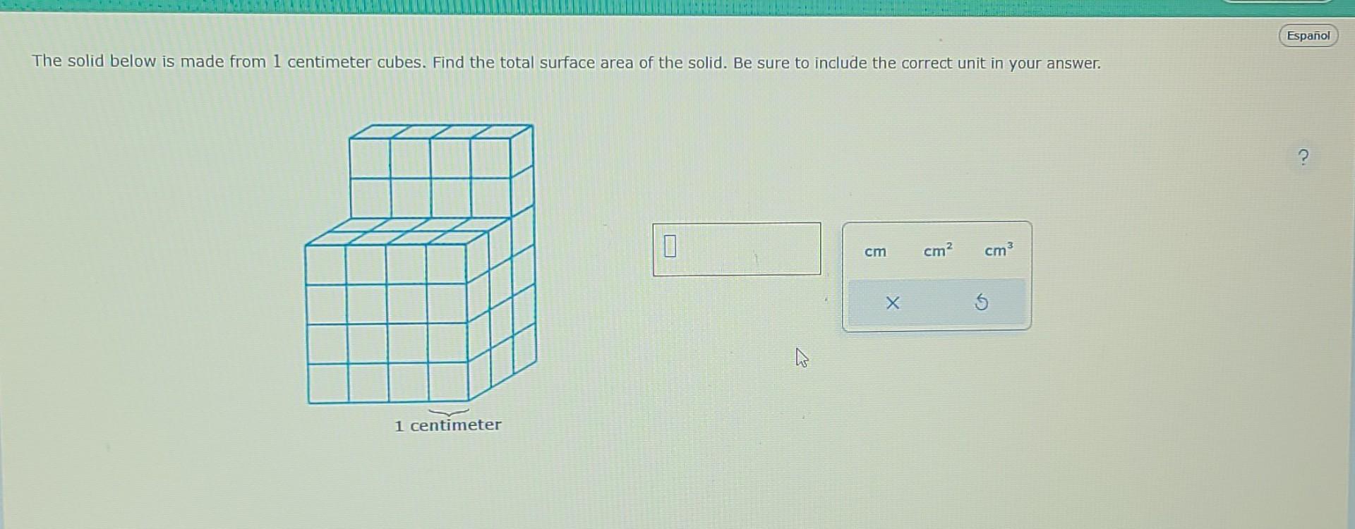 The solid below is made from 1 centimeter cubes. Find the total surface area of the solid. Be sure to include the correct uni