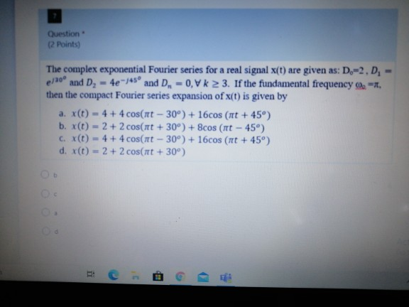 Solved Question (2 Points) The complex exponential Fourier | Chegg.com