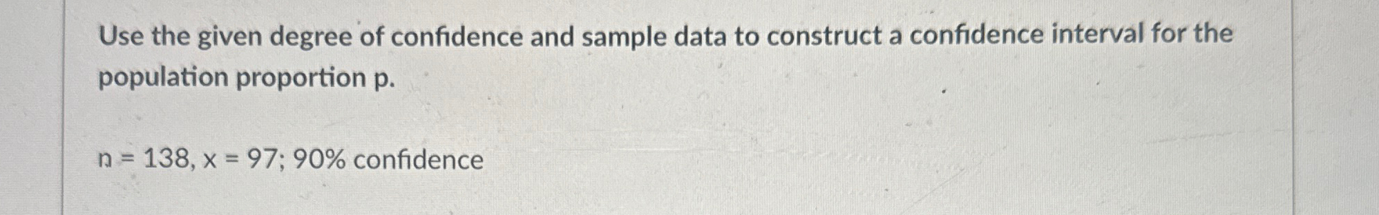 Solved Use the given degree of confidence and sample data to | Chegg.com