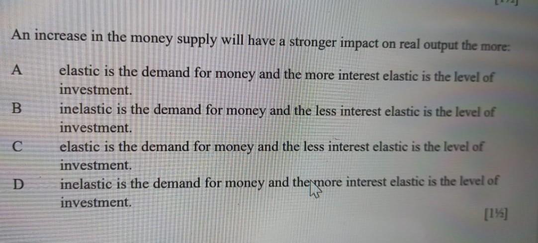Solved An increase in the money supply will have a stronger | Chegg.com