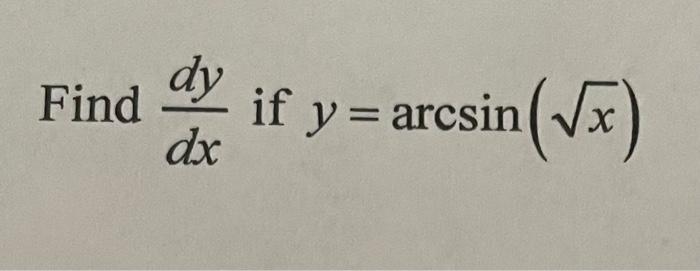Solved dy Find if y = arctan dx = Jx Find dy dx if y = | Chegg.com