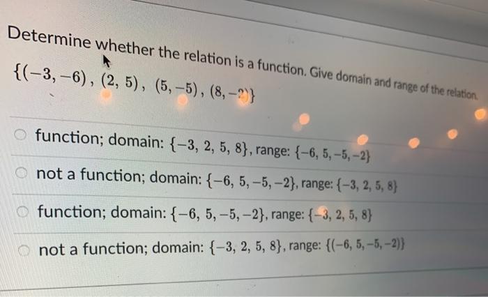 Solved Determine whether the relation is a function. Give | Chegg.com