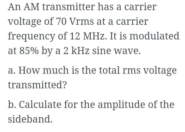 Solved An AM transmitter has a carrier voltage of 70 Vrms at | Chegg.com