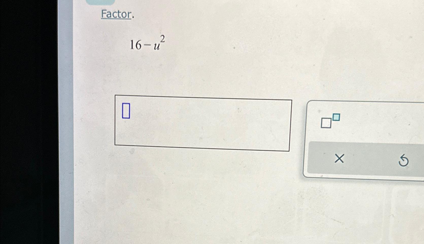 Solved Factor.16-u2 | Chegg.com