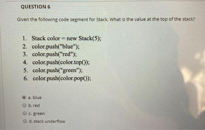 Solved QUESTION 6 Given the following code segment for | Chegg.com
