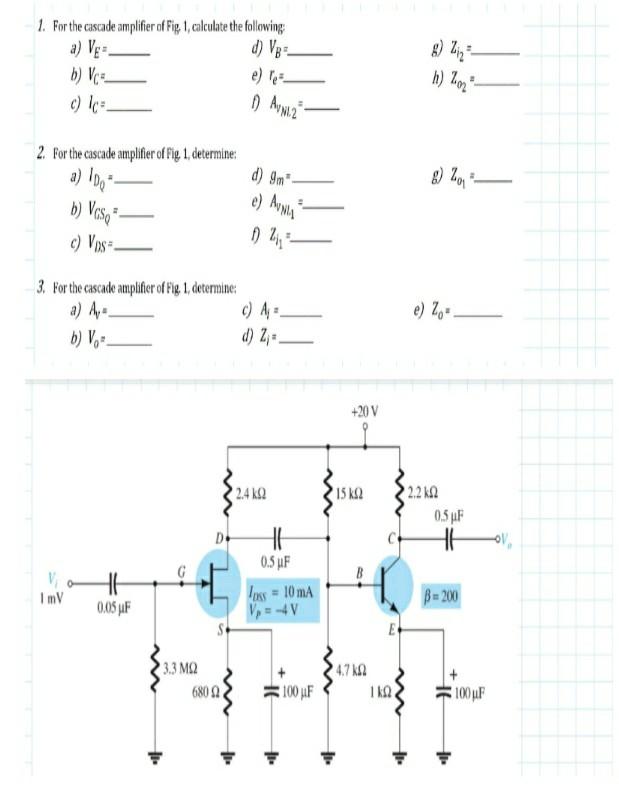 Solved 1. For the cascade amplifier of Fig 1, calculate the | Chegg.com