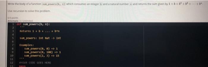 Solved +++ Write the body of a function sum powers (b. 1) | Chegg.com