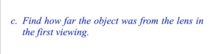Solved You look at an object through a lens and you see a | Chegg.com